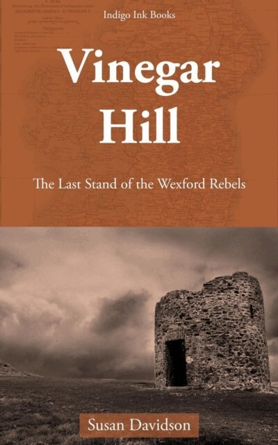 Susan Davidson - Vinegar Hill: The Last Stand of the Wexford Rebels, E-bok