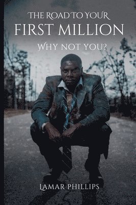 Lamar Phillips - Road to Your First Million, Häftad. Tillgänglighet: Lägg i varukorg