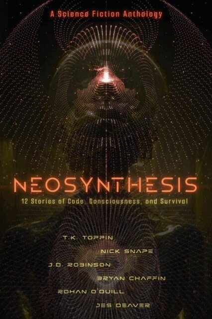 Jes Deaver, Rohan O'Duill, Nick Snape, T.K. Toppin, J.D. Robinson, Bryan Chaffin - Neosynthesis, E-bok