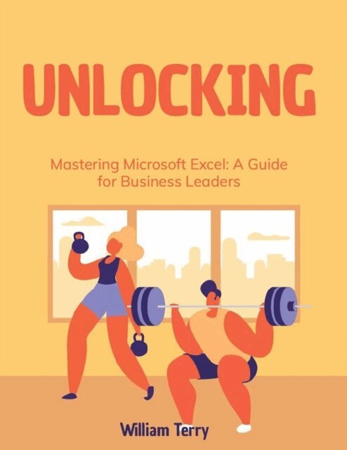 William Terry - Mastering Microsoft Excel: A Guide for Business Leaders, E-bok