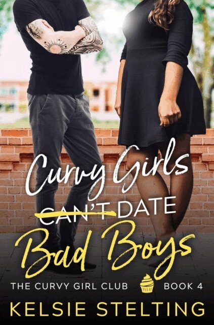 Kelsie Stelting - Curvy Girls Can't Date Bad Boys, E-bok