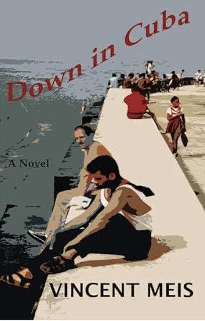 Vincent Meis, Vincent Traughber Meis - Down in Cuba, E-bok