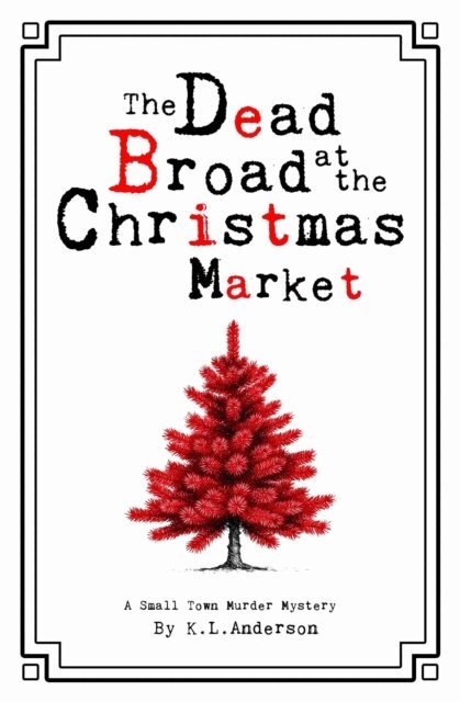 K. L. Anderson - Dead Broad at the Christmas Market, E-bok