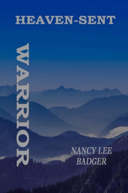 Nancy Lee Badger - Heaven-Sent Warrior, E-bok