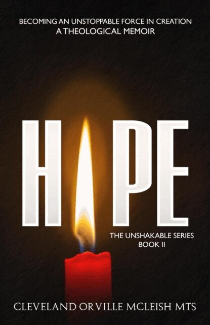 Cleveland Orville McLeish MTS - Hope: Becoming an Unstoppable Force in Creation - A Theological Memoir, E-bok. Tillgänglighet: Lägg i varukorg
