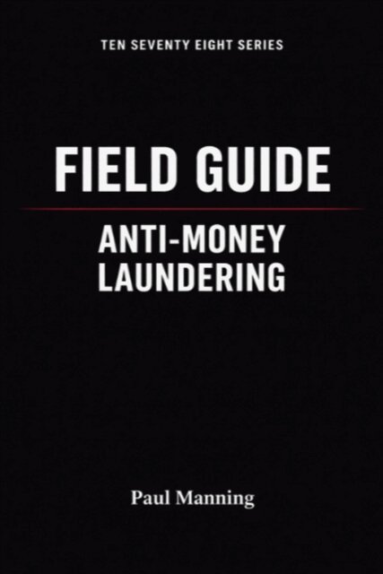 Paul Manning - Field Guide: Anti-Money Laundering, E-bok. Tillgänglighet: Lägg i varukorg