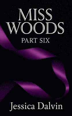 Jessica Dalvin - Miss Woods, Häftad