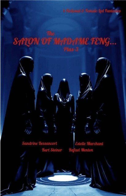 Rafael Menton, Kurt Steiner, Estelle Marchant, Sandrine Bessancort - Salon of Madame Feng... Plus-3, E-bok