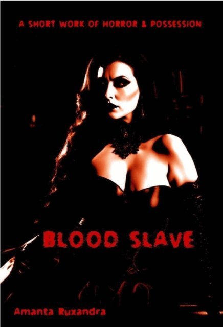 Amanta Ruxandra - Blood Slave, E-bok