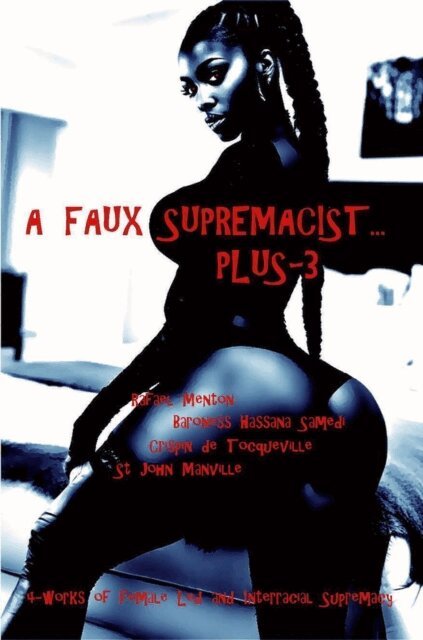 St John Manville, Crispin de Tocqueville, Baroness Hassana Samedi, Rafael Menton - Faux Supremacy... Plus-3, E-bok