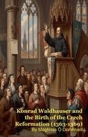 Maghnas Ó Domhnaill - Konrad Waldhauser and the Birth of the Czech Reformation (1363-1369), Häftad