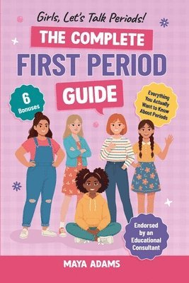 Self Transformation Path Inc, Maya Adams - Girls, Let's Talk Periods! The Complete First Period Guide, Häftad