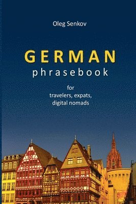 Oleg Senkov - German Phrasebook for Travelers, Expats and Digital Nomads, Häftad. Tillgänglighet: Lägg i varukorg