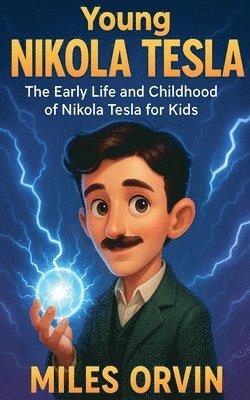 Miles Orvin - Young Nikola Tesla, Häftad. Tillgänglighet: Lägg i varukorg