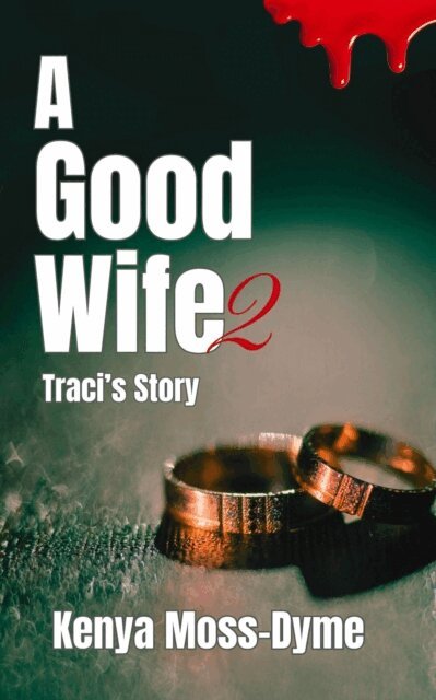 Kenya Moss-Dyme - Good Wife: Traci's Story, E-bok