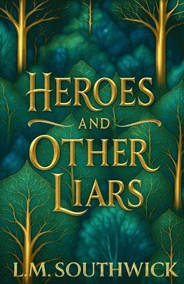 L M Southwick - Heroes and Other Liars, Häftad