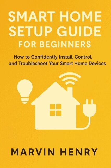 Marvin Henry - Smart Home Setup Guide for Beginners, E-bok. Tillgänglighet: Lägg i varukorg