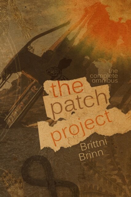 Brittni Brinn - Patch Project: The Complete Omnibus, E-bok