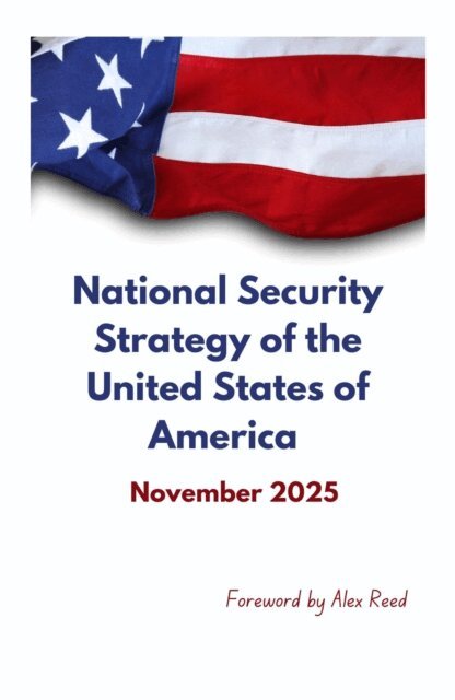 Alex Reed - National Security Strategy of the United States of America  November 2025, E-bok