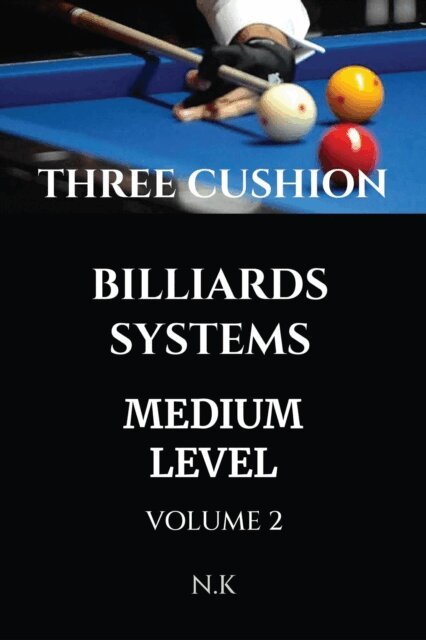 N K - Three Cushion Billiards Systems - Medium Level - Volume 2, E-bok