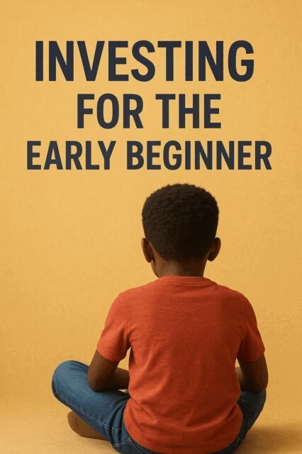 Investing For The Early Beginner