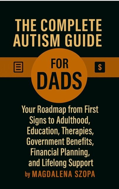 Magdalena Szopa - Complete Autism Guide for Dads, E-bok. Tillgänglighet: Lägg i varukorg
