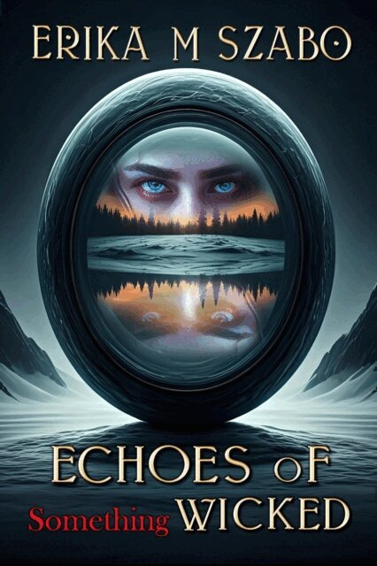 Erika M Szabo - Echoes of Something Wicked, E-bok