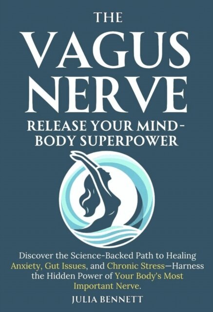 Julia Bennett - Vagus Nerve: Release Your Mind-Body Superpower, E-bok
