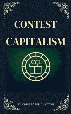 Christopher Clayton - Contest Capitalism, Häftad
