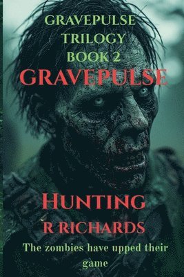 R Richards - GRAVEPULSE TRILOGY Hunting book 2, Häftad