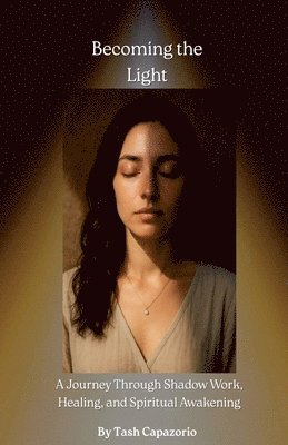 Tash Capazorio - Becoming the Light, Häftad