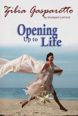Zibia Gasparetto, The Spirit Lucius - Opening up to life, Häftad