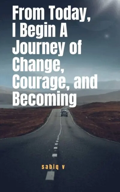 Sabiq V - From Today, I Begin A Journey of Change, Courage, and Becoming / Learning to Let Go, Rise Strong, and Begin Again, E-bok. Tillgänglighet: Lägg i varukorg