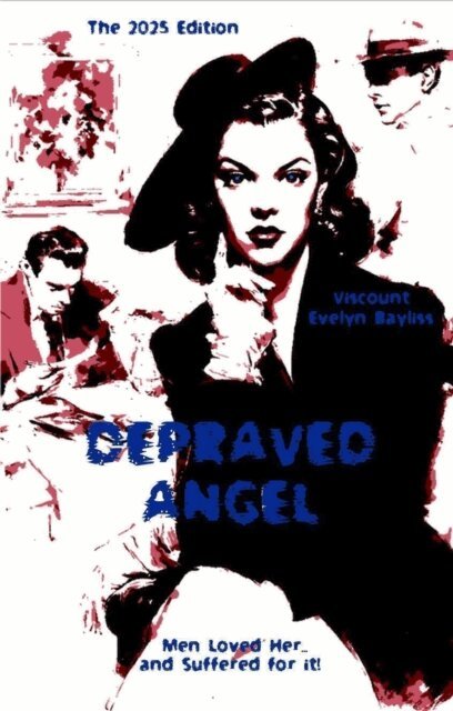 Viscount Evelyn Bayliss - Depraved Angel, E-bok