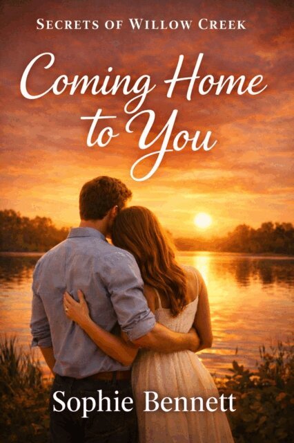 Sophie Bennett - Secrets of Willow Creek: Coming Home to You, E-bok