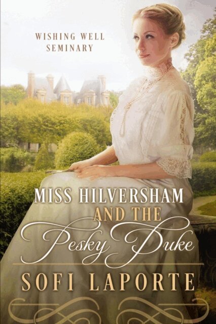 Sofi Laporte - Miss Hilversham and the Pesky Duke, E-bok