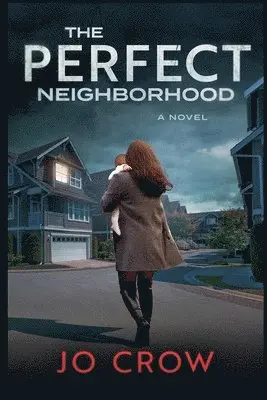 Jo Crow - Perfect Neighborhood, Häftad. Tillgänglighet: Lägg i varukorg