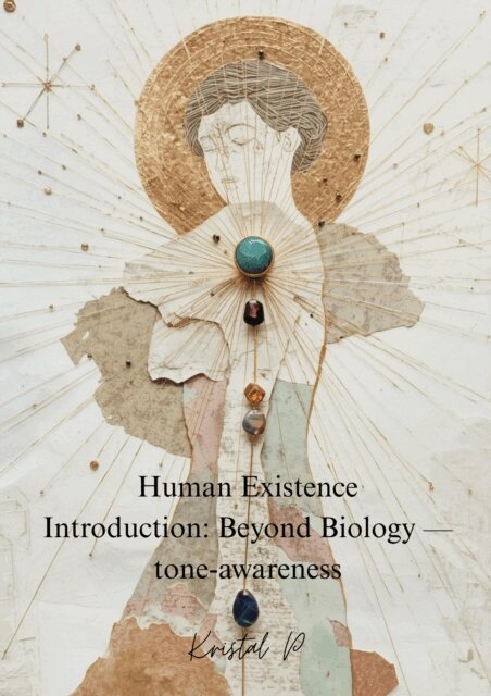 Human Existence Introduction: Beyond Biology - tone-awareness