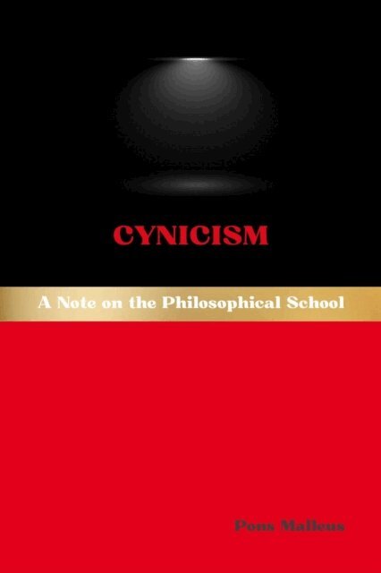 Pons Malleus - Cynicism: A Note on the Philosophical School, E-bok. Tillgänglighet: Lägg i varukorg