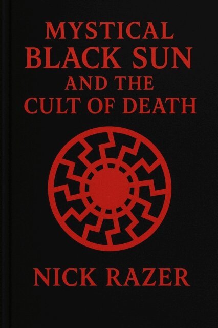 Nick Razer - Mytical Black Sun And The Cult Of Death, E-bok