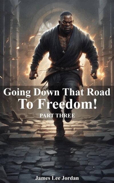 James Lee Jordan - Going Down That Road To Freedom, E-bok