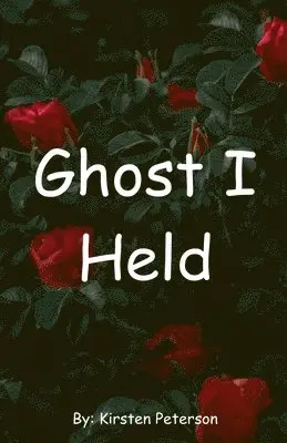 Kirsten Peterson - Ghost I Held, Häftad. Tillgänglighet: Lägg i varukorg