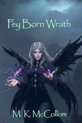 M K McCollom - Fey Born Wrath, Häftad. Tillgänglighet: Lägg i varukorg