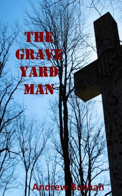 Andrew Buchan - Grave Yard Man, E-bok