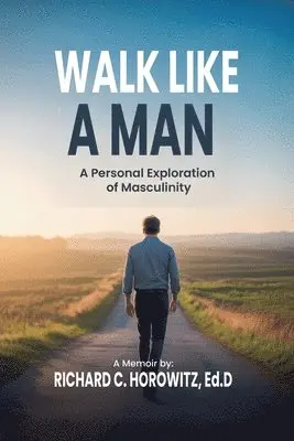 Richard Horowitz - Walk Like a Man, Häftad. Tillgänglighet: Lägg i varukorg