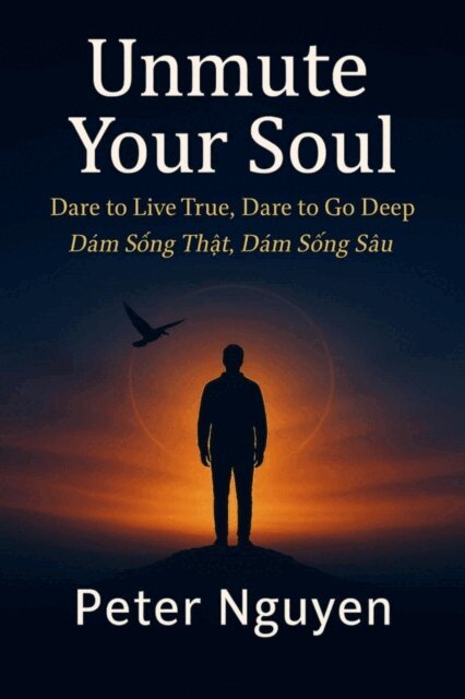 PETER NGUYEN - Unmute Your Soul, E-bok