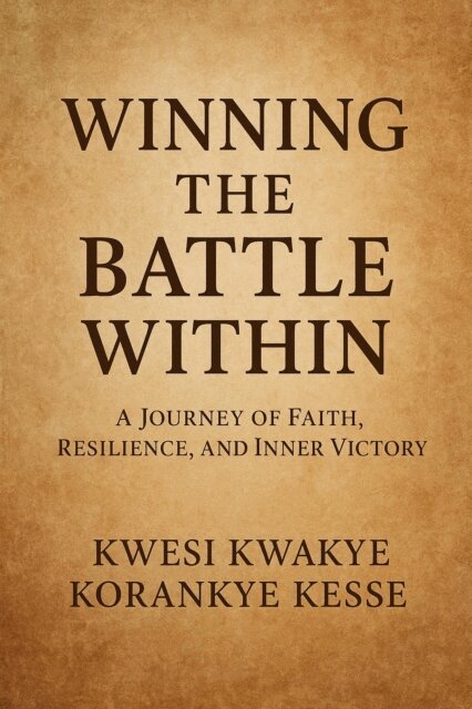 KWESI KWAKYE KORANKYE KESSE - Winning The Battle Within, E-bok