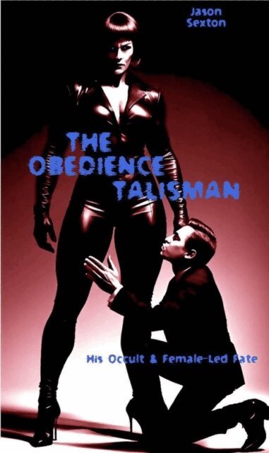 Jason Sexton - Obedience Talisman, E-bok