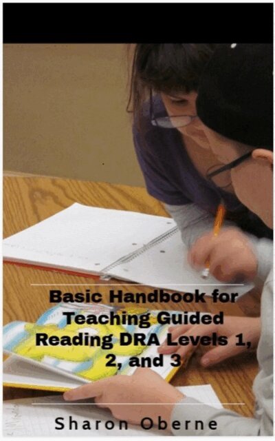 Sharon Oberne - Basic Handbook for Teaching Guided Reading DRA Levels 1, 2, and 3, E-bok