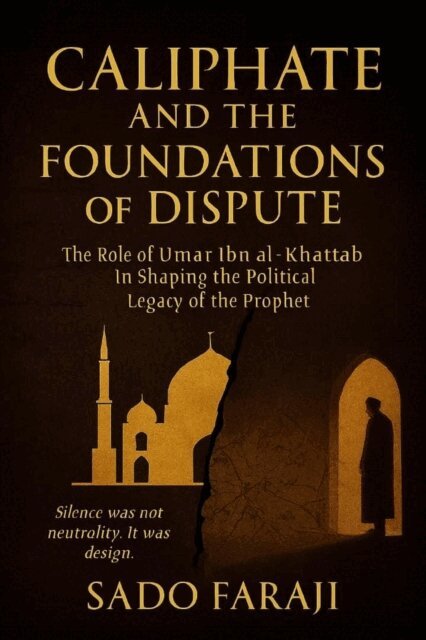 Sado Faraji - Caliphate and Foundations of Dispute: The Role of Umar ibn Khattab in Shaping Political Legacy of the Prophet, E-bok. Tillgänglighet: Lägg i varukorg